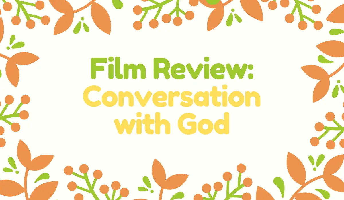 Movie review: Conversation with God